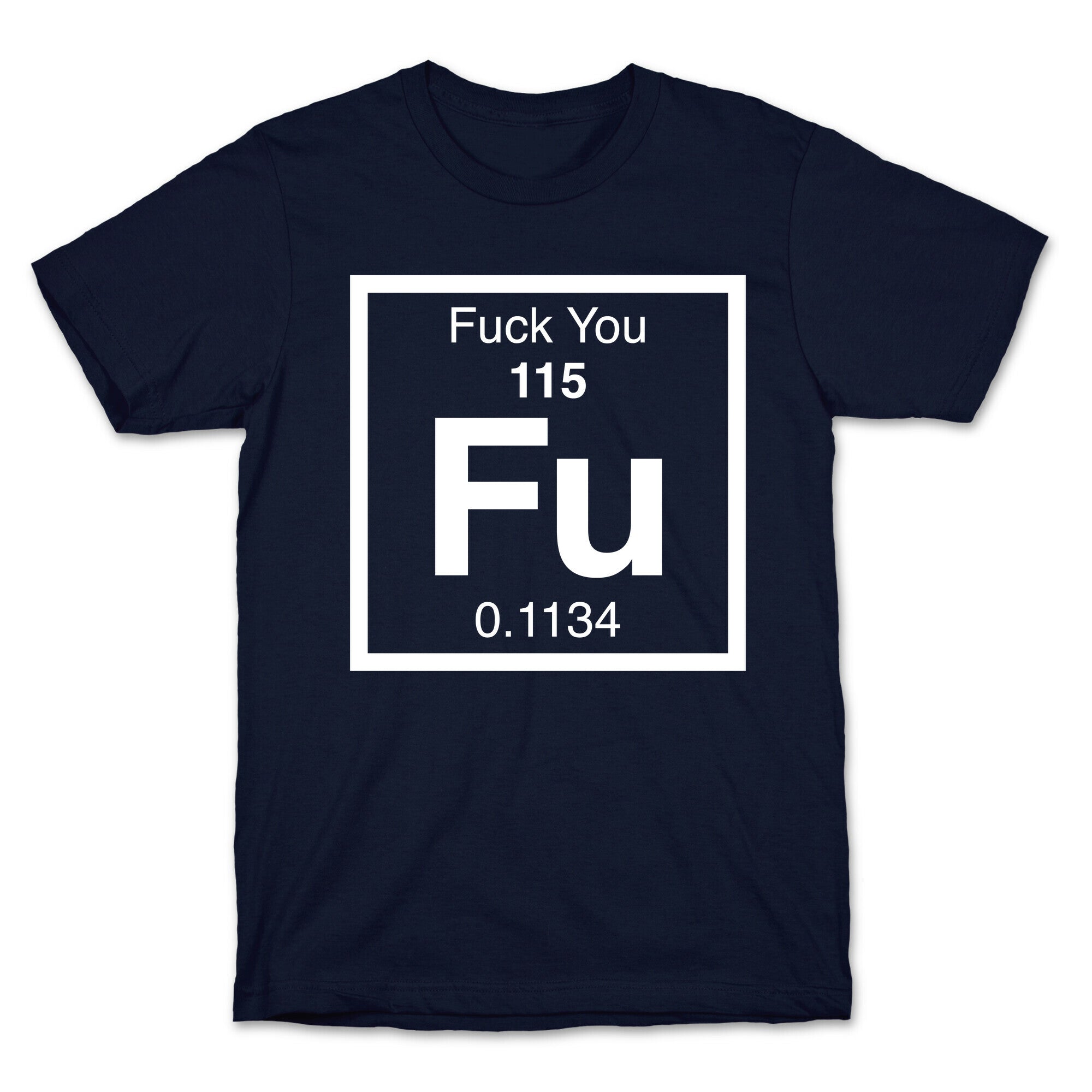 The Element Of Fuck You T-Shirt